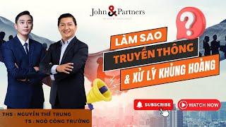 Làm sao để xử lý khủng hoảng truyền thông trong Doanh nghiệp || John&Partners