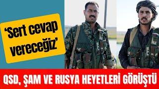 QSD, ŞAM VE RUSYA HEYETLERİ GÖRÜŞTÜ