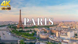 Paris 4K Drone View • Stunning Footage Aerial View Of Paris | Relaxation Film With Calming Music.