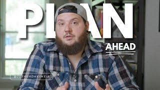 Plan Ahead | Be A Proactive Creative