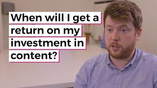 Adviser Content Clinic: When will I get a return on my investment in content?