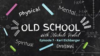 Old School Episode 7 - Win Over Worry with author Keri Eichberger