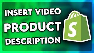 How to Insert Video in Shopify Product Description (2024)