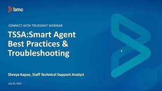 BMC Truesight Server Automation (TSSA): Webinar - Smart Agent Best Practices & Troubleshooting