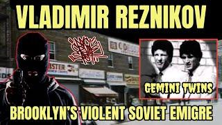 Vladimir Reznikov - The Violent, Power Hungry Soviet Emigre Who Was Taken Out By The Gemini Twins.