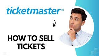 How to Sell Tickets on Ticketmaster (Best Method)