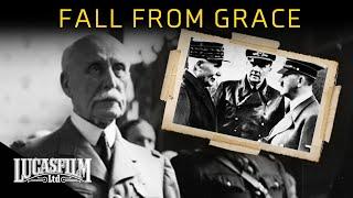 Marshal Petain’s Fall From Grace | Historical Documentary | Lucasfilm