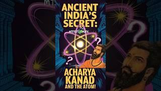 Ancient India's Secret: Acharya Kanad and The Atom #mysteryomatic