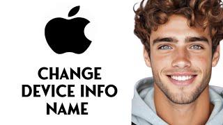 How To Change Device Info Name On iPhone