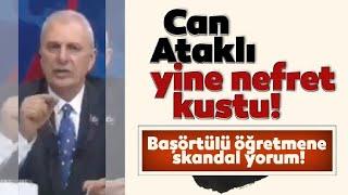 Can Ataklı Başörtülü Öğretmen için Çirkin Sözler