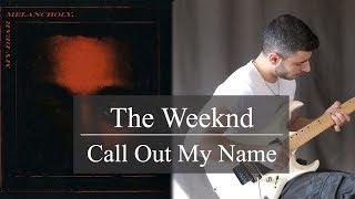 The Weeknd - Call Out My Name Electric Guitar Cover - Michel Andary