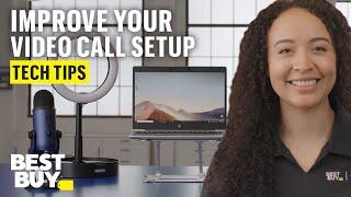 Improving Your Video Call Setup - Tech Tips from Best Buy