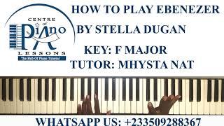 HOW TO PLAY "EBENEZER" or YESU Y3 MADE NYINAA---STELLA DUGAN---KEY F