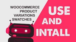 How to install and configure WooCommerce Product Variations Swatches Premium Plugin