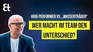 Der einzig richtige Mix in der Teamdynamik: High Performer vs. Wasserträger