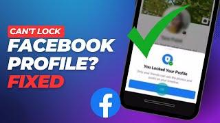 Can't Lock Your Facebook Profile? Fixed!  Easy Solution