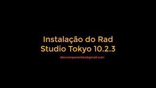 Instalacao do Rad Studio Tokyo 10.2.3 no Windows 10