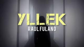 Raul Fulano - Yllek (SEVEN7 EP.)