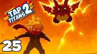 TAP TITANS 2 | FULL GAME GUIDE 2022 | PART 25 | STAGES 6238 - 6817