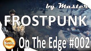 Frostpunk | On the Edge | прохождение | на русском | #2