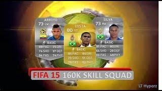 FIFA 15 INSANE SKILLER SQUAD 160K WELLINTON SILVA VITINHO KELVIN & MORE
