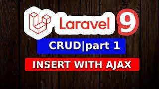 Master Laravel 9 CRUD: Effortlessly Insert Data with Ajax & jQuery