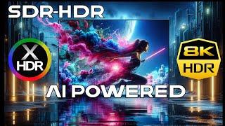 HDR-X Video Converter © • Behind the AI Technology | 8K HDR 60 - Part One