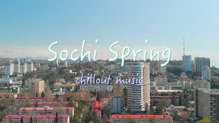 Sochi Spring Chillout music #sochi #сочи