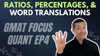 Ratios, Percentages, & Complex Word Problems | GMAT Focus Math Starter Kit EP4