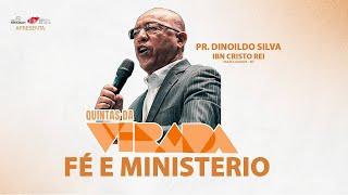 Quintas da Virada // Pr. Dinoildo Silva - Fé e ministério