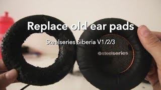 How to replace Siberia V1/ V2/ V3 Steelseries ear pads