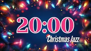 20 MINUTE CHRISTMAS ️ COUNTDOWN TIMER | Cozy Jazz Ambience  | STUDYING  / CLASSROOM / CLEANING 