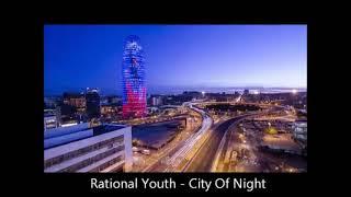 Rational youth - City of night (Barcelona)