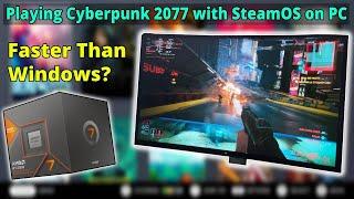 Cyberpunk 2077 with SteamOS on PC - Does It Beat Windows 11?