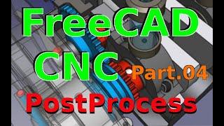 FreeCAD CNC Part4 Edit your Postprocessor to fit your need