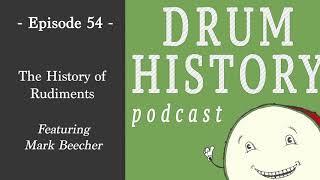 The History of Rudiments with Mark Beecher - Drum History Podcast