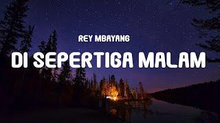 Rey Mbayang - Di Sepertiga Malam (Lyrics)