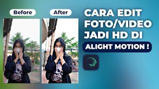 CARA EDIT VIDEO MENJADI HD DI ALIGHT MOTION! - Tutorial Alight Motion