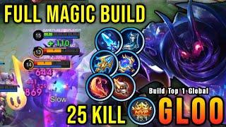 25 Kills!! Offlane Monster Gloo Full Magic Damage Build is Broken!! - Build Top 1 Global Gloo ~ MLBB