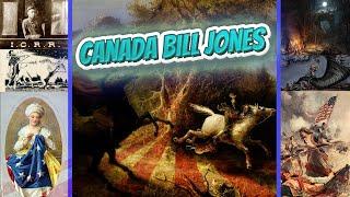 Canada Bill Jones - American FolkLore 