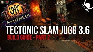 PoE 3.6 Tectonic Slam Juggernaut Build Guide - Part 2