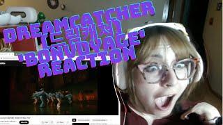 Dreamcatcher(드림캐쳐) 'BONVOYAGE' REACTION [First Time Hearing Dreamcatcher]