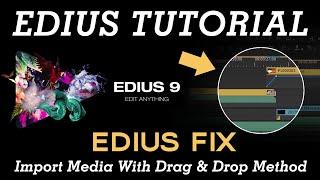 Edius Fix : Import Media With Drag & Drop Method | Edius Tutorials | Sikandra Arts