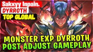 Monster EXP Dyrroth Post Adjust Gameplay [ Top Global Dyrroth ] Sakxyy Inpain. Mobile Legends Build