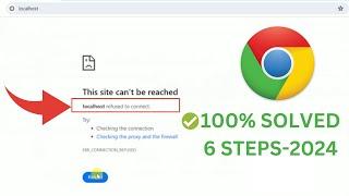 (6)2024 FIX - Localhost Refused To Connect in Google Chrome Windows 10/11/8/7