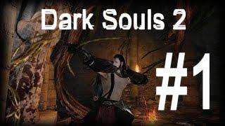 Dark Souls 2 Прохождение за лучника #1 [Начало]