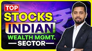 Indian Wealth Management Sector - Fast growing industry | Top stocks in wealth management theme