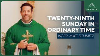 Twenty-ninth Sunday in Ordinary Time - Mass with Fr. Mike Schmitz