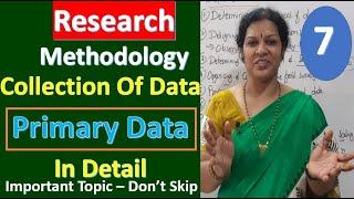 7. "Collection of Data - Primary Data Collection In Detail" from Research Methodology Subject