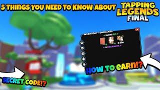 5 Things You NEED To Know About Tapping Legends Final (Secret Code, Enchants...)